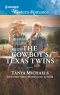 [Cupid's Bow, Texas 05] • The Cowboy's Texas Twins